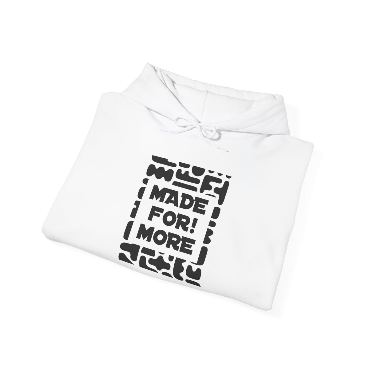 Made For More Hoodie -Radiant Haven Hoodie