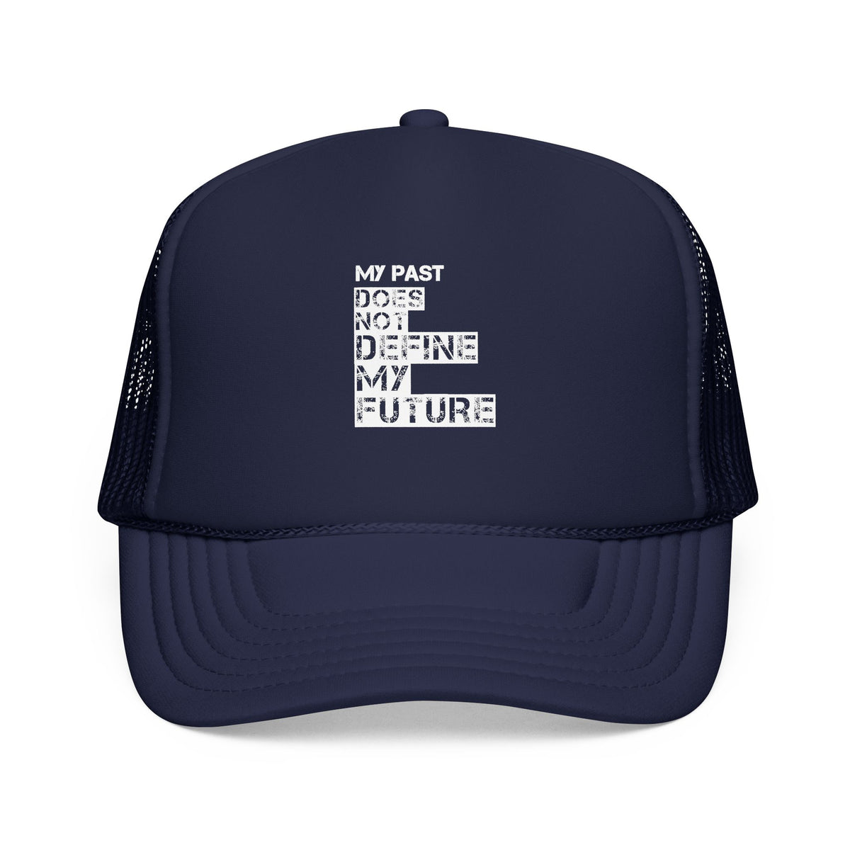 My Past Doesn't Define Me — Radiant Haven Foam Trucker Hat