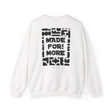 Load image into Gallery viewer, Made For More Crewneck Sweatshirt — Radiant Haven Sweatshirt

