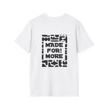 Load image into Gallery viewer, Made For More T-Shirt — Empowering Graphic Tee
