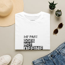Load image into Gallery viewer, My Past Does Not Define My Future — Radiant Haven T-Shirt
