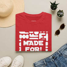 Load image into Gallery viewer, Made For More T-Shirt — Empowering Graphic Tee
