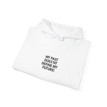 Load image into Gallery viewer, My Past Does Not Define My Future — Radiant Haven Hoodie
