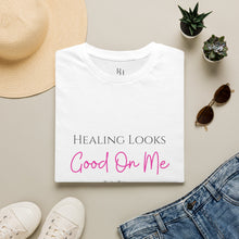Load image into Gallery viewer, T-Shirt — "Healing Looks Good On Me" Inspirational Graphic Tee
