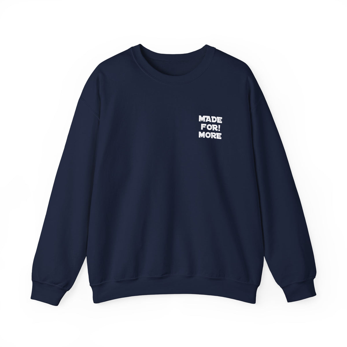 Made For More Crewneck Sweatshirt — Radiant Haven Sweatshirt