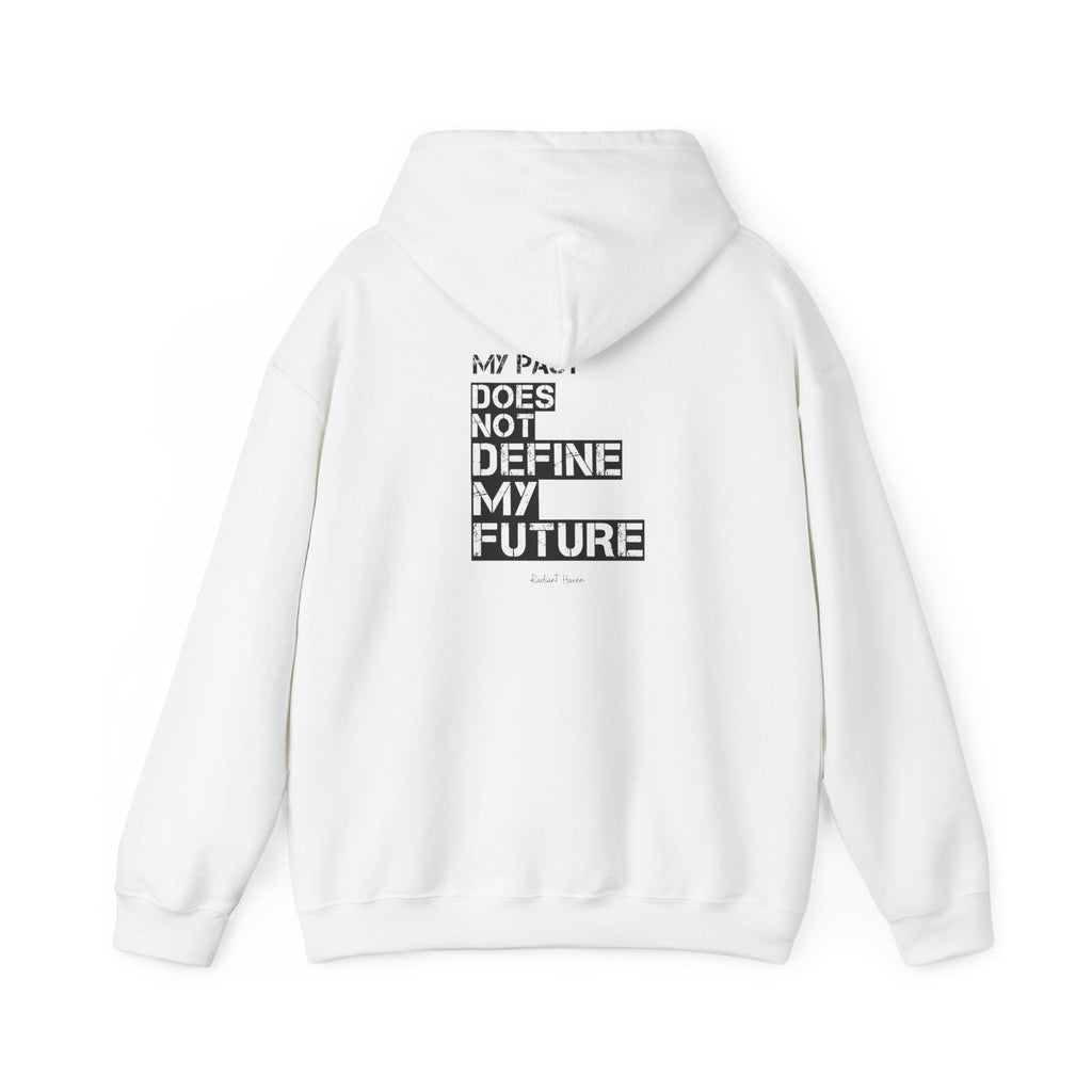 My Past Does Not Define My Future — Radiant Haven Hoodie