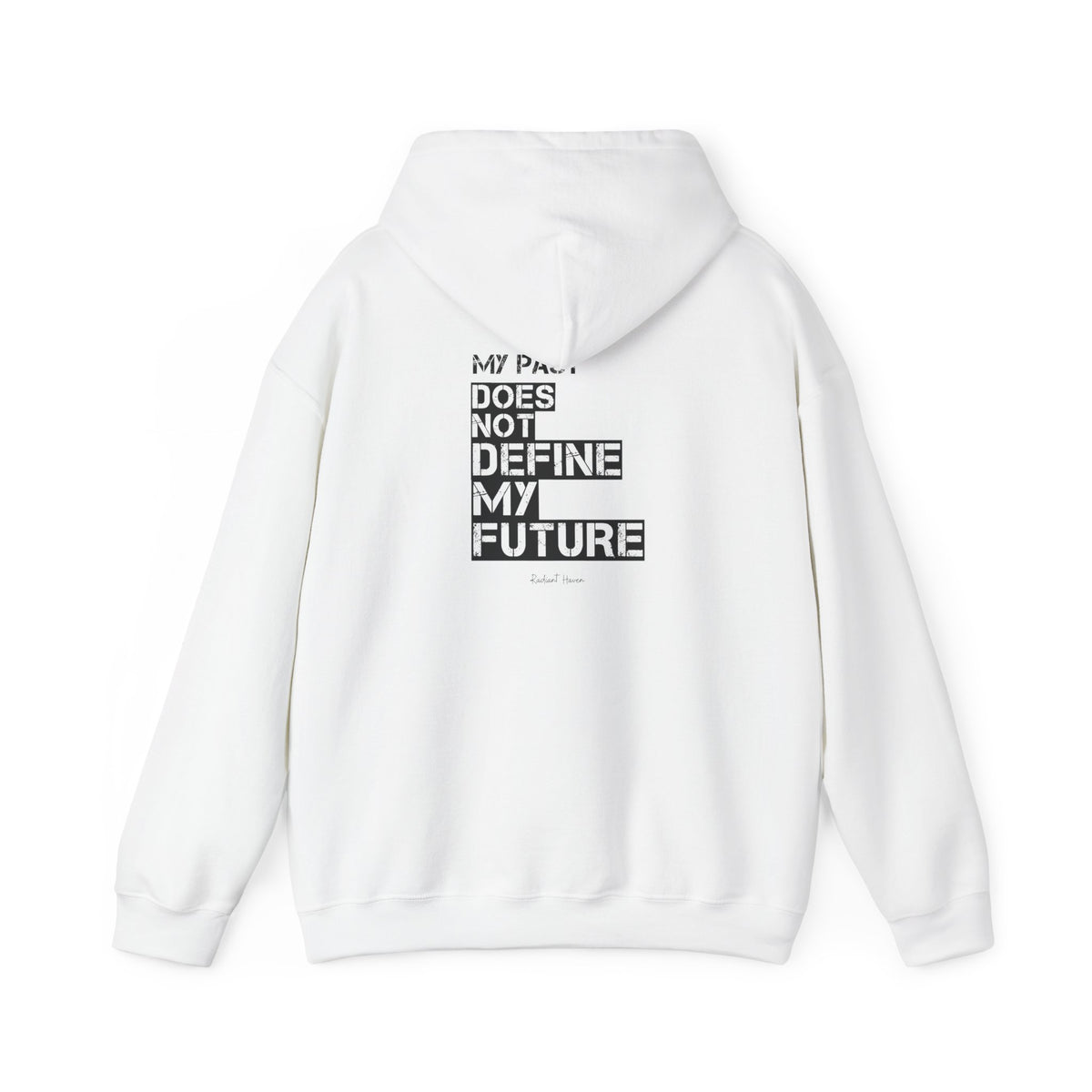 My Past Does Not Define My Future — Radiant Haven Hoodie