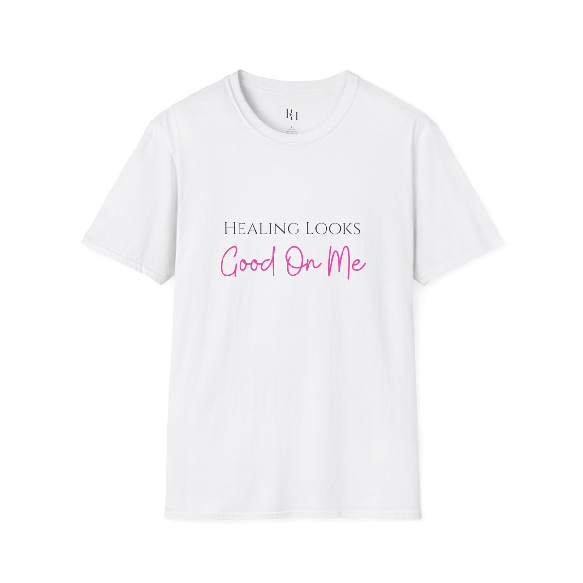 T-Shirt — "Healing Looks Good On Me" Inspirational Graphic Tee