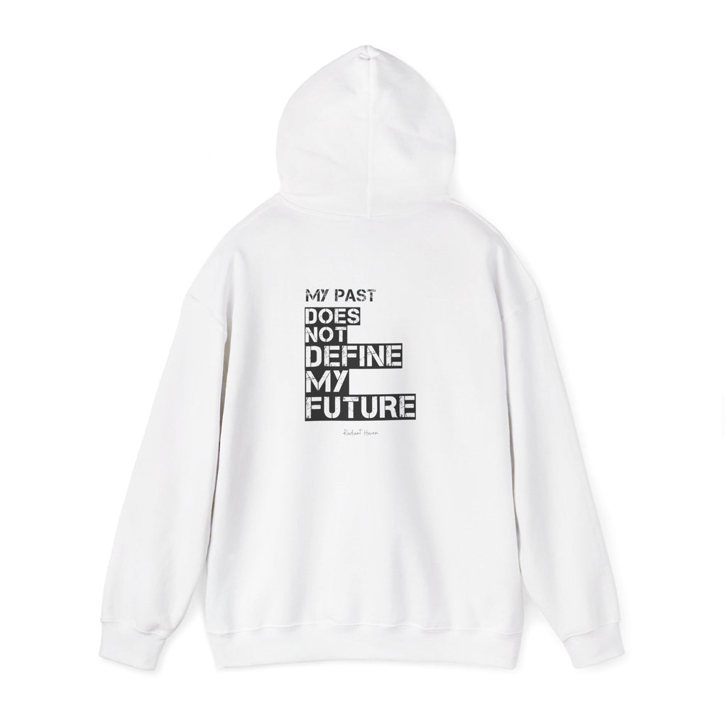 My Past Does Not Define My Future — Radiant Haven Hoodie