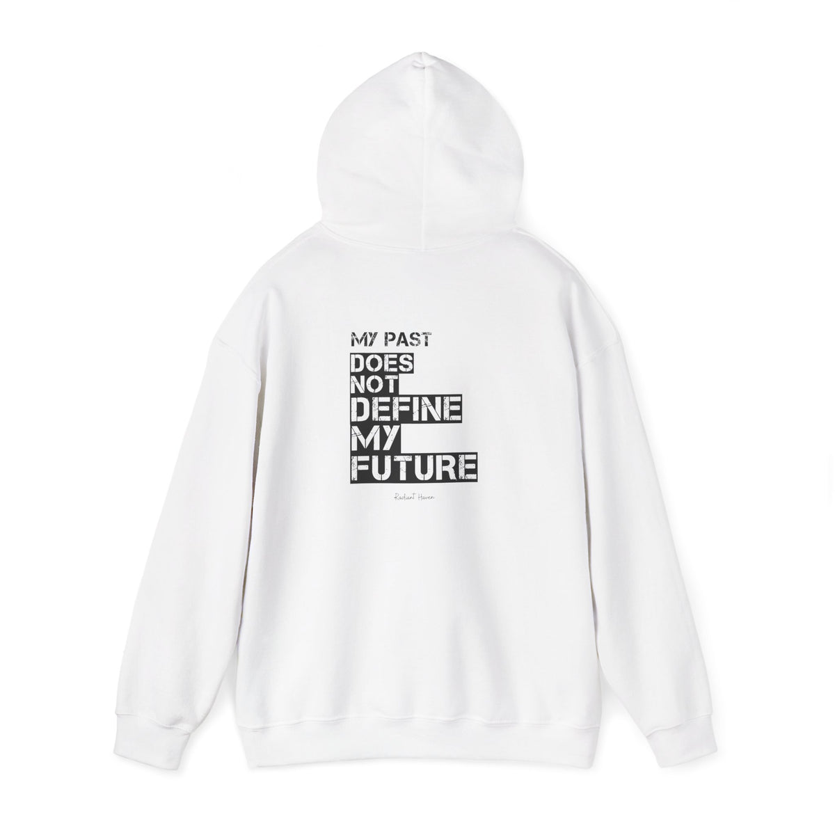 My Past Does Not Define My Future — Radiant Haven Hoodie