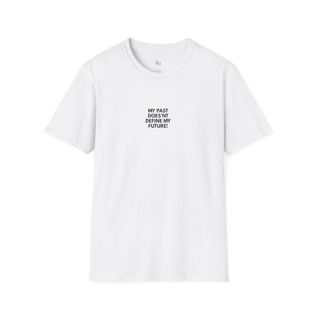 My Past Does Not Define My Future — Radiant Haven T-Shirt
