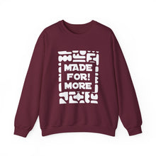 Load image into Gallery viewer, Made For More Crewneck Sweatshirt — Radiant Haven Sweatshirt
