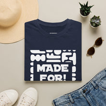 Load image into Gallery viewer, Made For More T-Shirt — Empowering Graphic Tee
