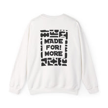 Load image into Gallery viewer, Made For More Crewneck Sweatshirt — Radiant Haven Sweatshirt
