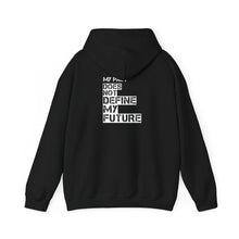 Load image into Gallery viewer, My Past Does Not Define My Future — Radiant Haven Hoodie
