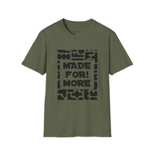Load image into Gallery viewer, Made For More T-Shirt — Empowering Graphic Tee
