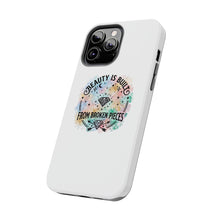 Load image into Gallery viewer, Beauty Is Built From Broken Pieces Phone Cases - Radiant Haven
