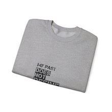 Load image into Gallery viewer, My Past Does Not Define My Future — Radiant Haven Crewneck Sweatshirt
