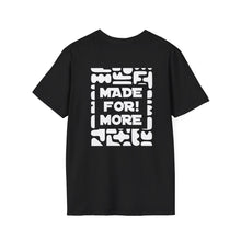 Load image into Gallery viewer, Made For More T-Shirt — Empowering Graphic Tee
