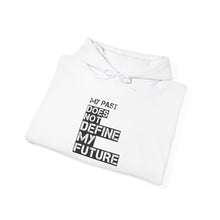 Load image into Gallery viewer, My Past Does Not Define My Future — Radiant Haven Hoodie
